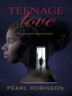 cover image of Teenage Love Deceit, Hurt, and Choices